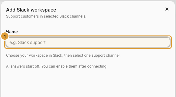 Slack → Add workspace: 1 names the connection. Continue with Connect Slack, authorize the intended workspace, and then choose its support channel. This is an empty setup form.